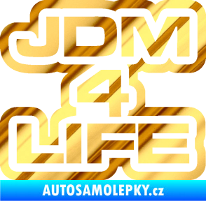 Samolepka JDM 4 life nápis chrom fólie zlatá zrcadlová