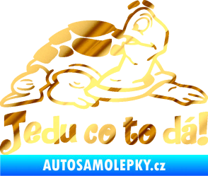 Samolepka Jedu co to dá! 001 pravá nápis se želvou chrom fólie zlatá zrcadlová