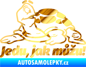 Samolepka Jedu, jak můžu! 001 levá nápis se želvou chrom fólie zlatá zrcadlová