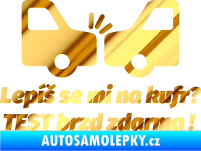 Samolepka Lepíš se mi na kufr, Test brzd zdarma chrom fólie zlatá zrcadlová