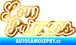 Samolepka Low princess nápis chrom fólie zlatá zrcadlová