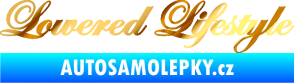 Samolepka Lowered lifestyle nápis chrom fólie zlatá zrcadlová