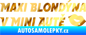 Samolepka Maxi blondýna v mini autě nápis s pusou chrom fólie zlatá zrcadlová