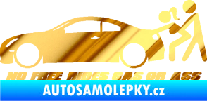 Samolepka No Free Rides Gas or Ass chrom fólie zlatá zrcadlová