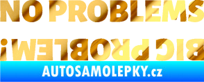 Samolepka No problems - big problem! nápis chrom fólie zlatá zrcadlová