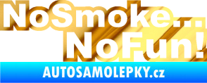 Samolepka No smoke no fun 001 nápis chrom fólie zlatá zrcadlová