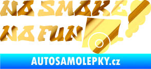 Samolepka No smoke no fun 002 nápis s výfukem chrom fólie zlatá zrcadlová