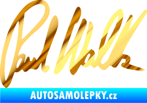Samolepka Paul Walker 002 podpis chrom fólie zlatá zrcadlová