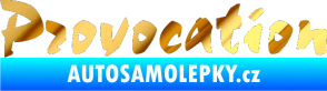 Samolepka Provocation chrom fólie zlatá zrcadlová