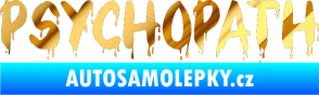 Samolepka Psychopath 002 chrom fólie zlatá zrcadlová