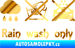 Samolepka Rain wash only nápis  chrom fólie zlatá zrcadlová
