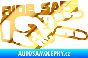 Samolepka Ride Safe nápis pravá motorkář chrom fólie zlatá zrcadlová