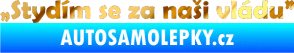Samolepka Stydím se za naši vládu 002 chrom fólie zlatá zrcadlová