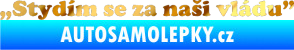 Samolepka Stydím se za naši vládu 005 chrom fólie zlatá zrcadlová
