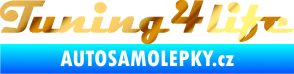 Samolepka Tuning for life nápis chrom fólie zlatá zrcadlová