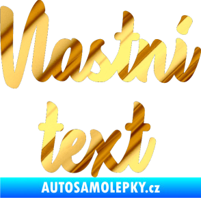 Samolepka Vlastní text - Astonia chrom fólie zlatá zrcadlová