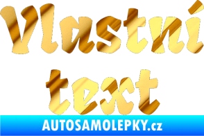 Samolepka Vlastní text - Fruktur chrom fólie zlatá zrcadlová