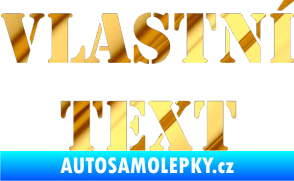 Samolepka Vlastní text - Stencil chrom fólie zlatá zrcadlová