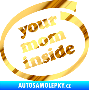 Samolepka Your mom inside nápis tvoje máma chrom fólie zlatá zrcadlová