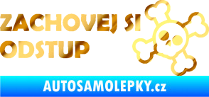Samolepka Zachovej si odstup nápis chrom fólie zlatá zrcadlová