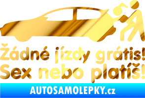 Samolepka Žádné jízdy grátis! Sex nebo platíš! chrom fólie zlatá zrcadlová