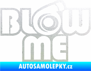 Samolepka Blow me pískované sklo