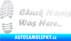 Samolepka Chuck Norris was here nápis s otiskem boty pískované sklo