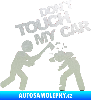 Samolepka Dont touch my car 004 pískované sklo