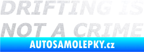 Samolepka Drifting is not a crime 002 nápis pískované sklo
