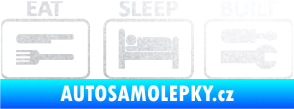 Samolepka Eat sleep built not bought pískované sklo
