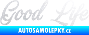 Samolepka Good Life nápis pískované sklo