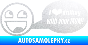 Samolepka I love drifting with your mom pískované sklo