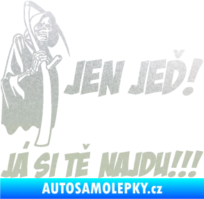 Samolepka Jen jeď! Já si tě najdu! levá nápis smrtka s kosou pískované sklo