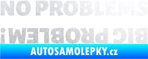 Samolepka No problems - big problem! nápis pískované sklo