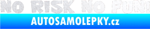 Samolepka No risk no fun 001 pískované sklo