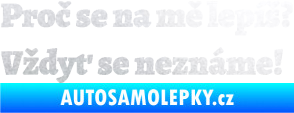 Samolepka Proč se na mě lepíš? Vždyť se neznáme! 001 pískované sklo