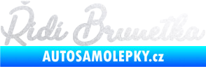 Samolepka Řídí brunetka nápis pískované sklo