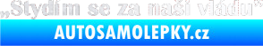 Samolepka Stydím se za naši vládu 004 pískované sklo
