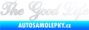 Samolepka The Good Life nápis pískované sklo