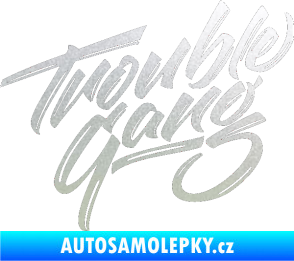 Samolepka Trouble Gang - Marpo pískované sklo