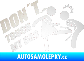 Samolepka Dont touch my car 002 odrazková reflexní bílá