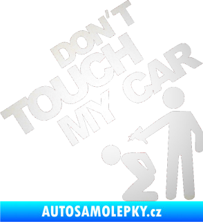 Samolepka Dont touch my car 005 odrazková reflexní bílá