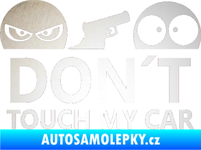 Samolepka Dont touch my car 006 odrazková reflexní bílá