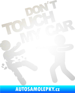 Samolepka Dont touch my car 008 odrazková reflexní bílá