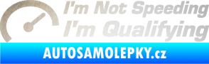 Samolepka I´m not speeding, i´m qualifying  001 nápis odrazková reflexní bílá