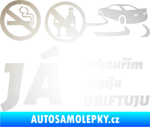 Samolepka Já nekouřím nepiju DRIFTUJU nápis odrazková reflexní bílá