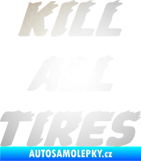 Samolepka Kill all tires odrazková reflexní bílá