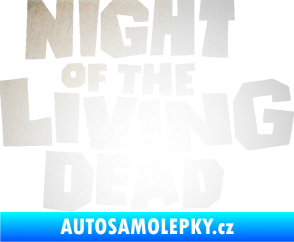Samolepka Night of living dead odrazková reflexní bílá