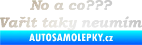Samolepka No a co? Vařit taky neumím odrazková reflexní bílá
