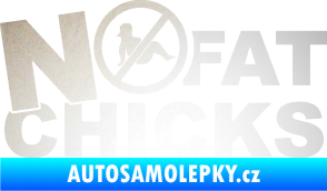 Samolepka No fat chicks 003 odrazková reflexní bílá